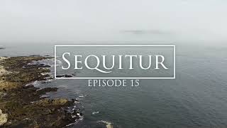 Sequitur Ep 15 [upl. by Aseyt]