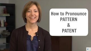 How to pronounce PATTERN and PATENT  American English Pronunciation Lesson [upl. by Mcnalley153]