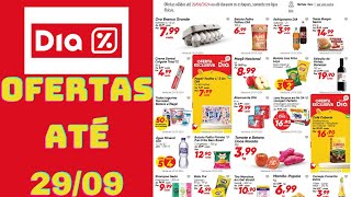 DIA SUPERMERCADO OFERTAS ATÉ 29092024 FOLHETO OFERTAS DA SEMANA [upl. by Aivon147]