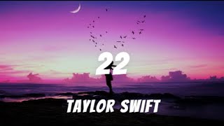 22  Taylor Swift Lyrics [upl. by Minerva]