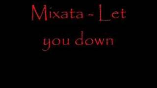 Mixata  Let you down [upl. by Eelir]