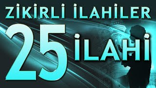 25 İlahi  Zikirli İlahiler [upl. by Nile]