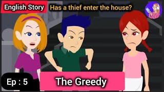 The Greedypart 5 English Learning Through Life StoryEnglish Animated Stories [upl. by Zere]