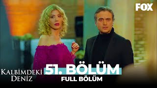 Kalbimdeki Deniz 51 Bölüm [upl. by Quint855]