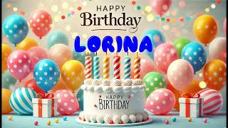 Happy Birthday LORINA Happy Birthday Song Birthday Wishes Birthday Party [upl. by Retse]