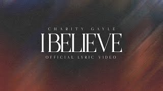 Charity Gayle  I Believe Live Official Lyric Video [upl. by Catherin]