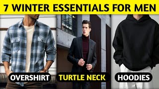 7 Winter Essentials for Men  Winter Clothes Items [upl. by Zach]