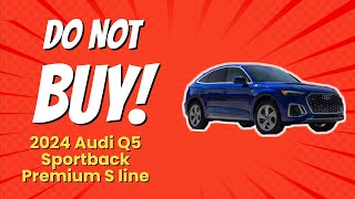 2024 Audi Q5 Sportback Premium S Line  10 Shocking Reasons NOT to Buy 🚫🔥 [upl. by Eednahs918]