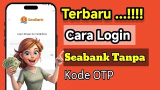 Cara Login seabank Tanpa Kode OTP ll Terbaru tahun 2024 [upl. by Grider]