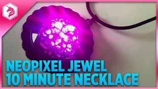 LEARN Neopixel Jewel 10 Minute Necklace [upl. by Godspeed]