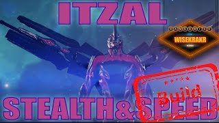 Warframe Builds  ITZAL  THE SPEEDY STEALTHY ONE [upl. by Fisuoy]