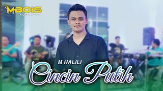 CINCIN PUTIH  M Halili Feat Mbois Music [upl. by Annoda966]