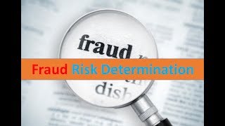 Fraud Risk Determination [upl. by Dolora586]