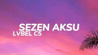 LVBEL C5  SEZEN AKSU Sözleri [upl. by Eahsram]