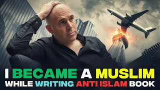 While Writing Anti Islamic Book I Became A Muslim [upl. by Mcallister]