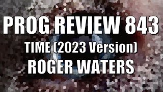 PROG REVIEW 843  Time  Roger Waters 2023 Taken from Dark Side of the Moon Redux [upl. by Mathews]