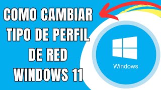 COMO CAMBIAR TIPO DE PERFIL DE RED EN WINDOWS 11 🟢 [upl. by Elvera618]