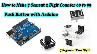 How to Make 7 Segment 2 Digit Counter 00 to 99 with Push Button [upl. by Tennek843]