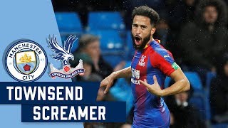 TOWNSEND SCREAMER  vs Man City  FIFA 2019 Puskas nominated [upl. by Lewendal]