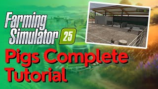 Pigs Complete Guide  Farming Simulator 25 [upl. by Nanon604]