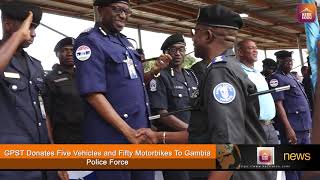 GPST Donates Five Vehicles and Fifty Motorbikes To Gambia Police Force [upl. by Holmann]