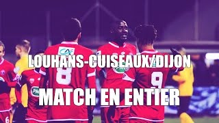 LouhansCuiseaux FC CFA2 02 Dijon FCO I MATCH EN ENTIER I Coupe de France 1617 32èmes [upl. by Aaronson133]