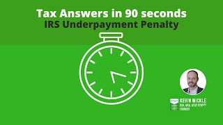 IRS Underpayment Penalty  Tax Answers in 90 seconds  Mickle amp Associates PA [upl. by Anthia]