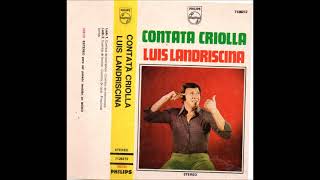 Luis Landriscina  Contata Criolla  1976 [upl. by Asabi4]