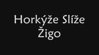 Horkyze Slize  Zigo [upl. by Ynohtna]