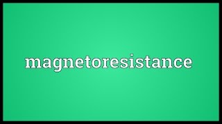 Magnetoresistance Meaning [upl. by Hgielhsa]