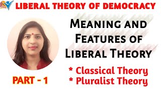 Liberal Theory of Democracy  Classical  Pluralist Theory  Part1 [upl. by Allerym701]