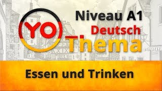 Thema 3 quotEssen und Trinkenquot Deutsch für Anfänger Niveau A1 [upl. by Dickie713]