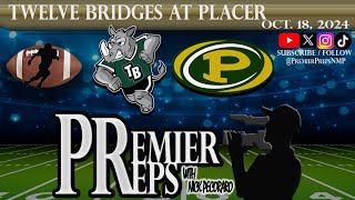 TWELVE BRIDGES AT PLACER FOOTBALL  OCT 18 2024 [upl. by Saixela]