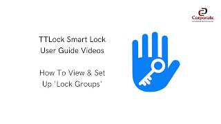 TTLock  How to Create Lock Groups  Corporate Locksmiths [upl. by Haissem]