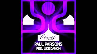 Paul Parsons  Feel Like Dancin [upl. by Sel659]