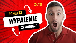 Jak pokonać wypalenie zawodowe cz25 [upl. by Eibrad]