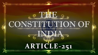 THE CONSTITUTION OF INDIA  ARTICLE 251  with explanation Listen and Share an article every day [upl. by Akimet]