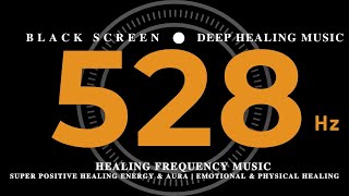 528 Hz HEALING FREQUENCY MUSIC  SUPER POSITIVE Healing Energy amp Aura  Emotional amp Physical Healing [upl. by Yeldah]