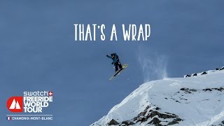 Thats a wrap  ChamonixMontBlanc  Swatch Freeride World Tour 2016 [upl. by Carney305]