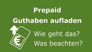 Prepaid Guthaben aufladen  Wie geht das genau [upl. by Kendyl]