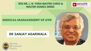 BOS DR L N VORA MASTER SERIES  Medical Management of AVN  Dr Sanjay Agarwala [upl. by Rabbi]