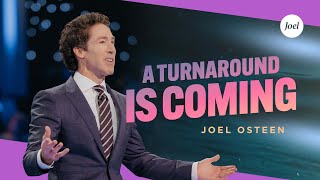 A Turnaround Is Coming  Joel Osteen [upl. by Trever]