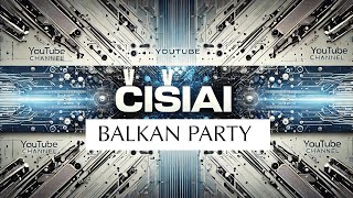 ČIŠIAI  Balkan Party 8 [upl. by Aiker654]