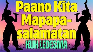 PAANO KITA MAPASASALAMATAN  KUH LEDESMA  Karaoke ♫ [upl. by Slotnick]