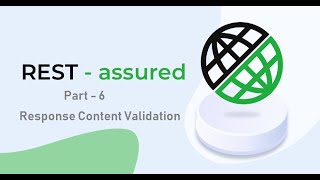 6 RestAssured  Part 6  Validating the Response Content [upl. by Pricilla901]