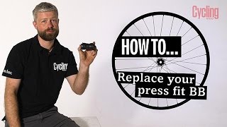 How to replace your press fit bottom bracket  Cycling Weekly [upl. by Neema]