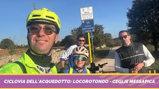 CICLOVIA DELLACQUEDOTTO  Da Locorotondo a Ceglie Messapica [upl. by Hnahk]