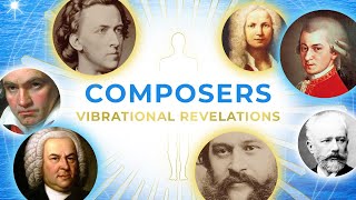 Vibrational Revelations Composers Revealed [upl. by Ettenad]