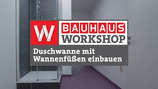 Dusche mit Wannenfüßen einbauen  Anleitung  BAUHAUS Workshop [upl. by Ydnyc]