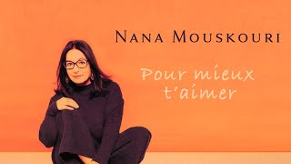 Nana Mouskouri  Pour mieux taimer Official Audio [upl. by Rimahs841]